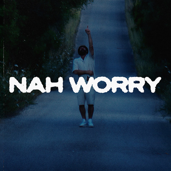 Nah Worry Single